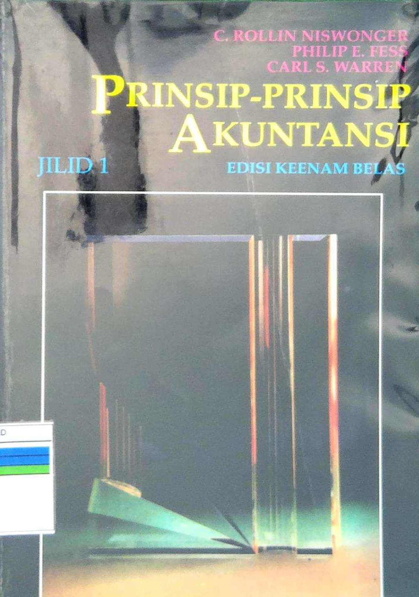 Prinsip-Prinsip Akuntansi Edisi Keenam Belas Jilid 1